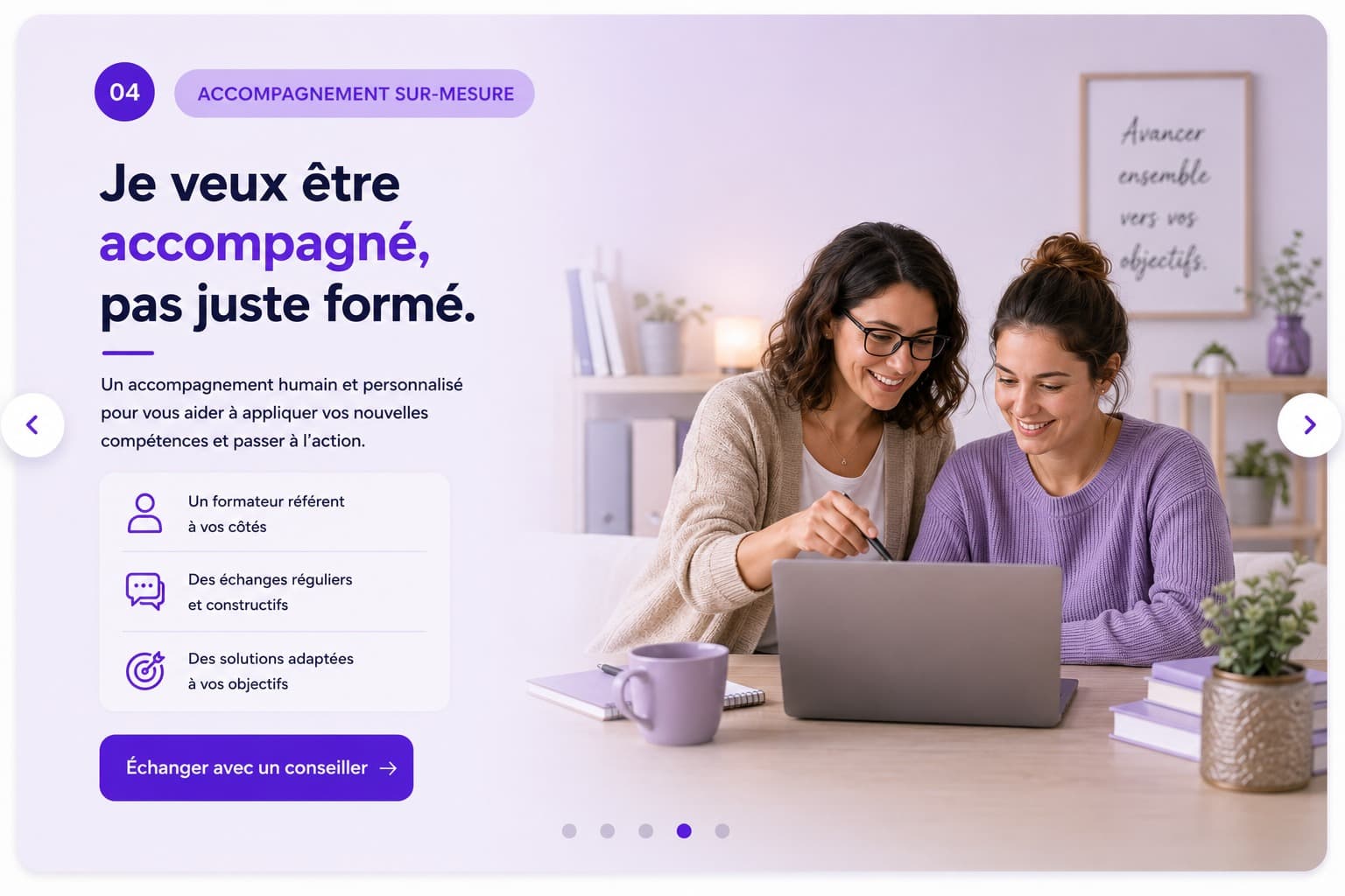 Être accompagné, pas juste formé - accompagnement sur-mesure